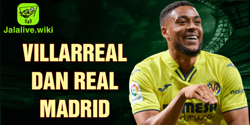 Villarreal dan Real Madrid