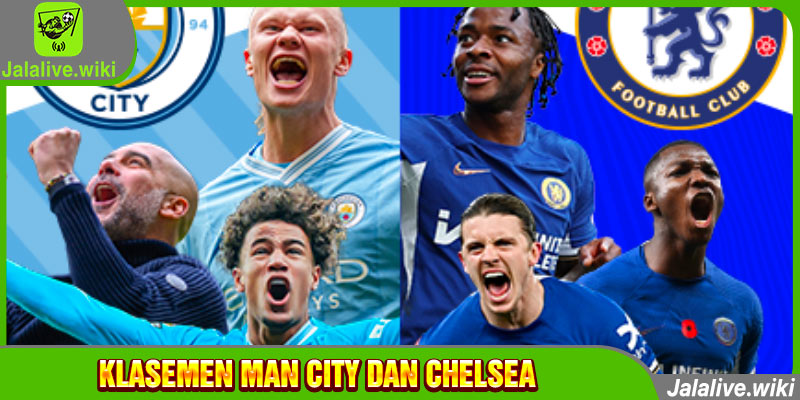 Klasemen Man City dan Chelsea